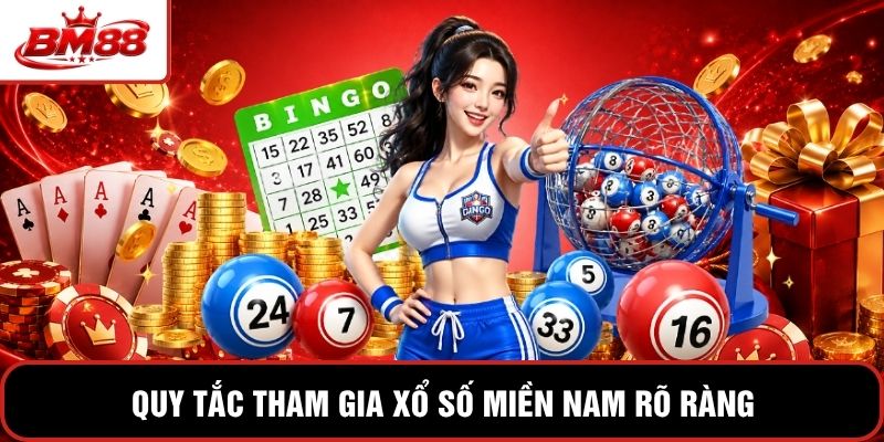 Quy tắc tham gia xổ số miền Nam rõ ràng
